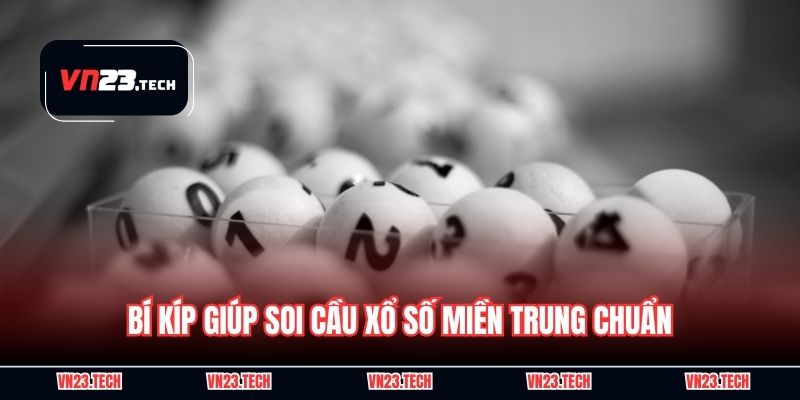 Bí kíp giúp soi cầu xổ số miền trung chuẩn