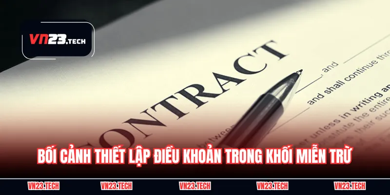 Bối cảnh thiết lập điều khoản trong khối miễn trừ