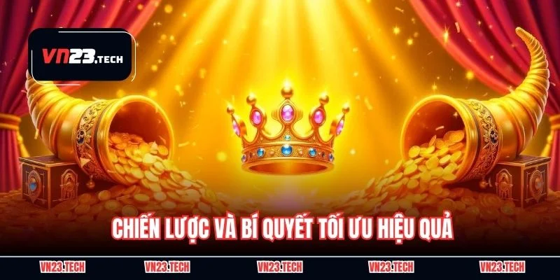 Chiến lược và bí quyết tối ưu hiệu quả