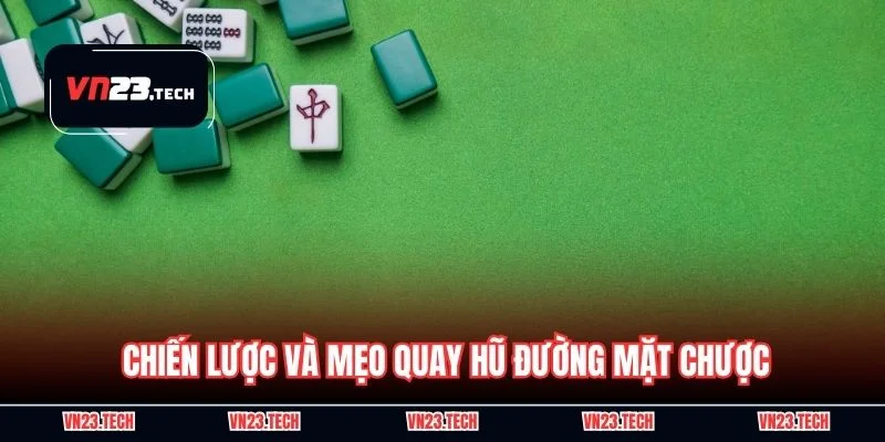 Chiến lược và mẹo quay hũ đường mặt chược