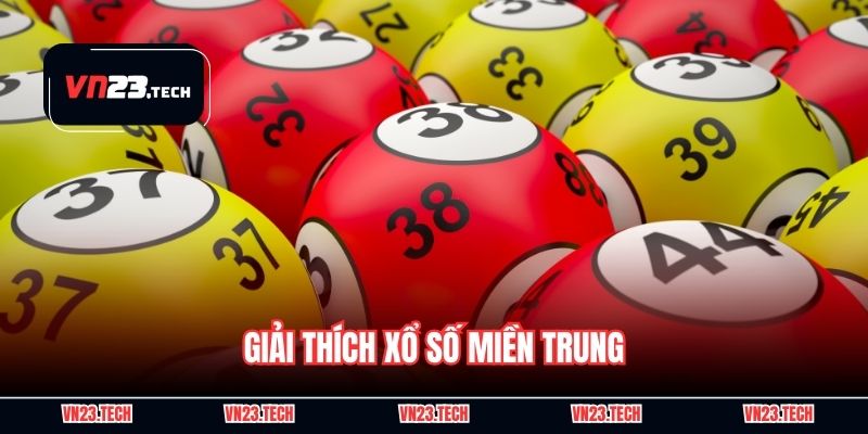 Giải thích xổ số Miền Trung