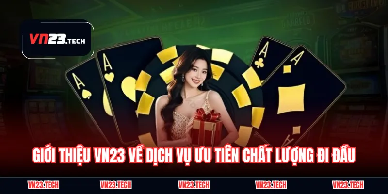 Giới thiệu VN23 về dịch vụ ưu tiên chất lượng đi đầu