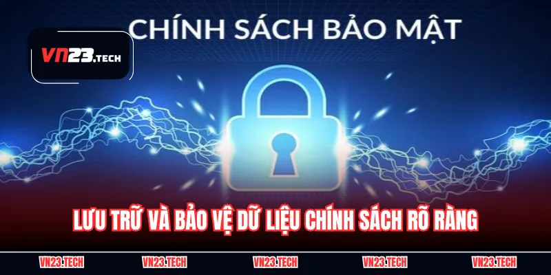 Lưu trữ và bảo vệ dữ liệu chính sách rõ ràng