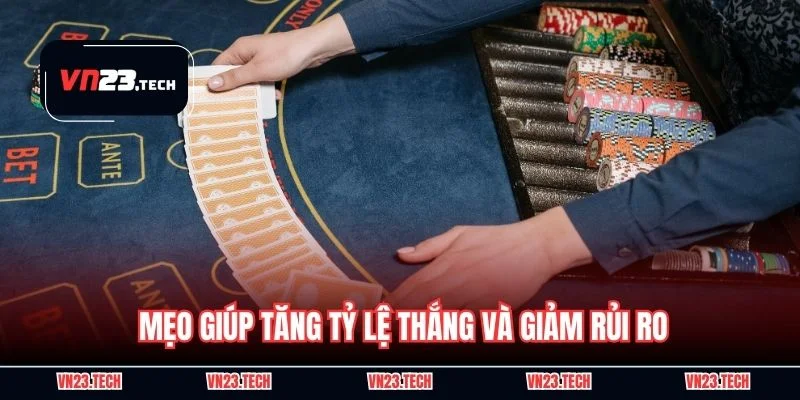 Mẹo giúp tăng tỷ lệ thắng và giảm rủi ro