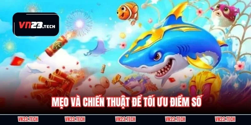 Mẹo và chiến thuật để tối ưu điểm số