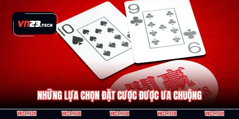 Những lựa chọn đặt cược được ưa chuộng